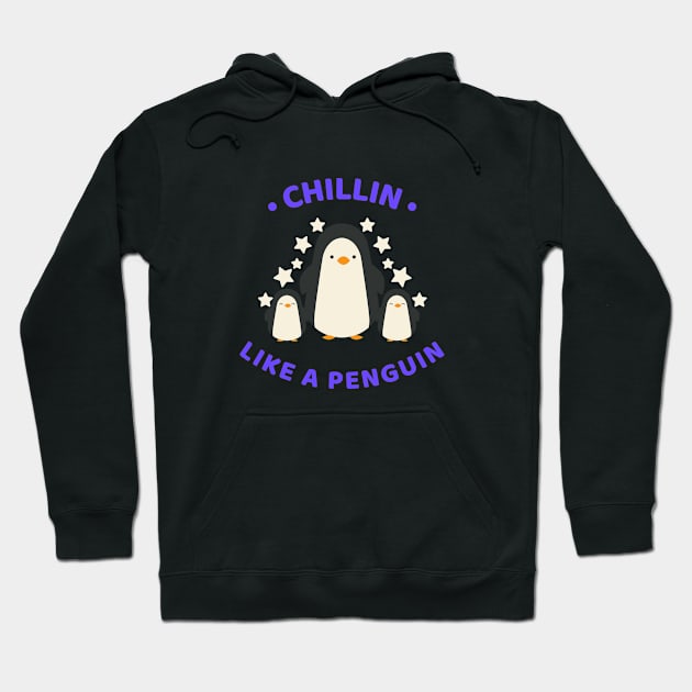 Chillin Like a Penguin Hoodie by BlueCloverTrends